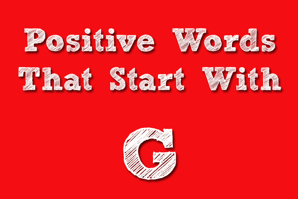 Positive words that starts with G