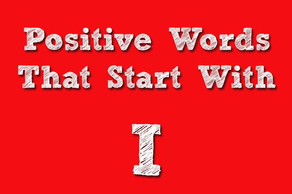 Positive words that starts with I