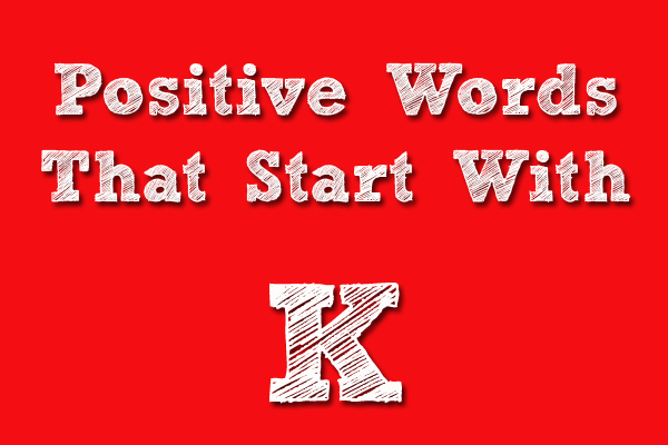 Positive words that starts with K