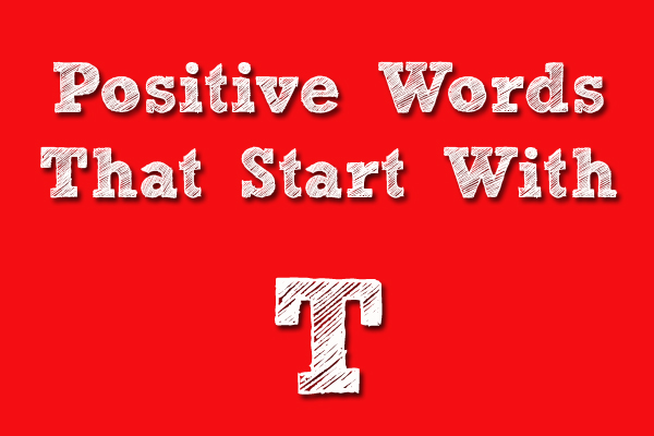Positive Words That Starts With T