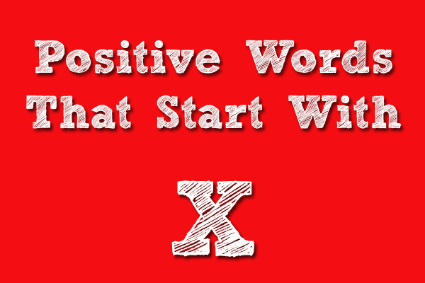 Positive Words That Starts With X
