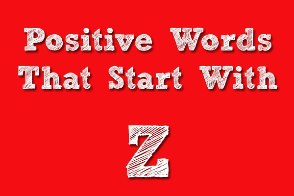 Positive Words That Starts With Z