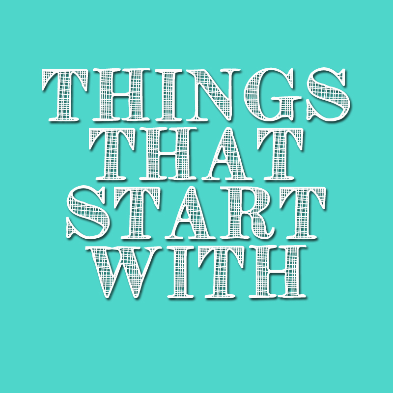 things that start with